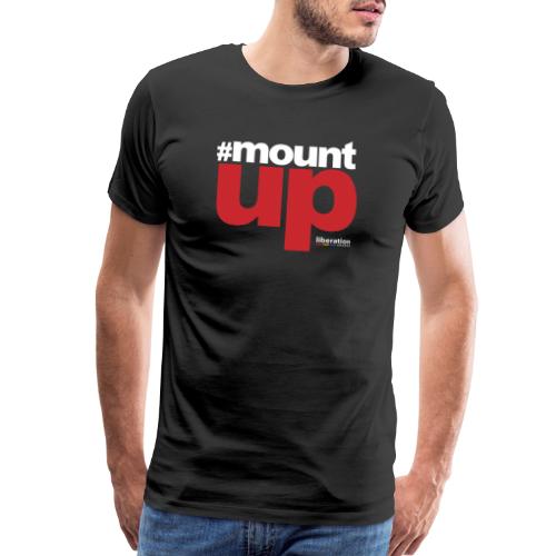 mount up 1 - Men's Premium T-Shirt