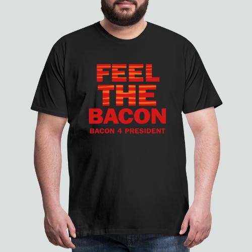Feel The Bacon 2C - Men's Premium T-Shirt