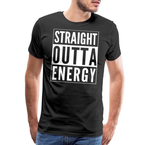 Straight Outta Energy - Men's Premium T-Shirt