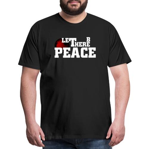 Let There Be Peace - Men's Premium T-Shirt