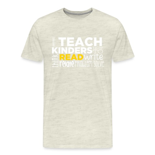 I Teach Kinders How To Read Kindergarten Teacher - Men's Premium T-Shirt