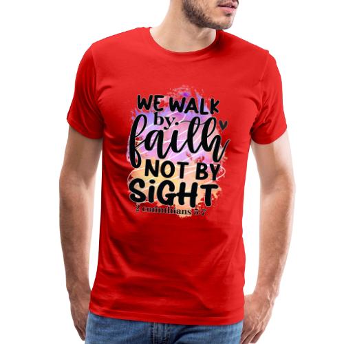 Harmony Collection - We Walk by Faith not by Sight - Men's Premium T-Shirt