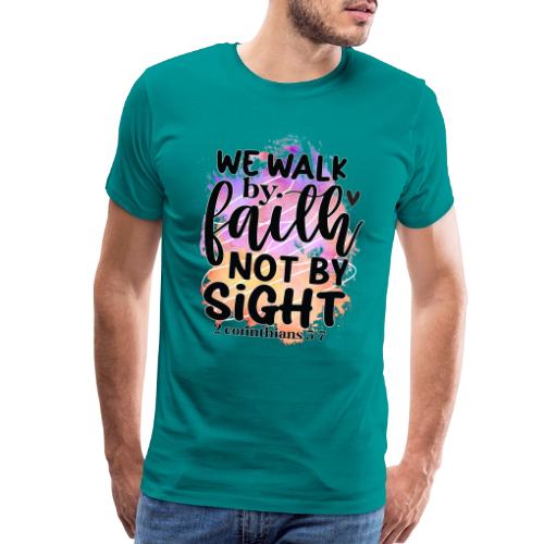 Harmony Collection - We Walk by Faith not by Sight - Men's Premium T-Shirt