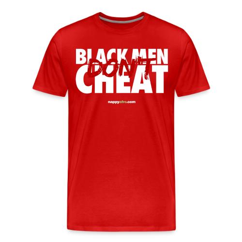 BLACK MEN DON'T CHEAT - Men's Premium T-Shirt