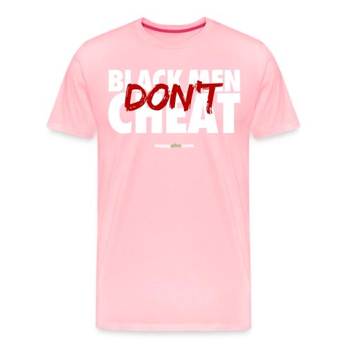 BLACK MEN DON'T CHEAT - Men's Premium T-Shirt
