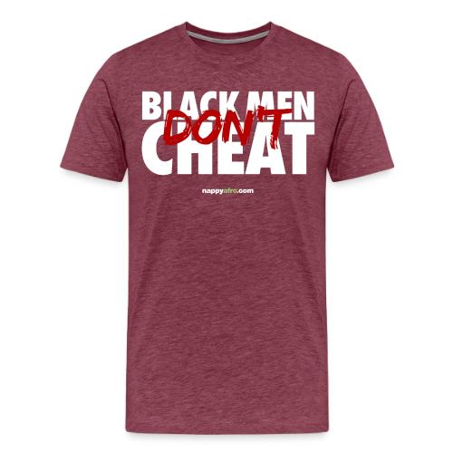 BLACK MEN DON'T CHEAT - Men's Premium T-Shirt