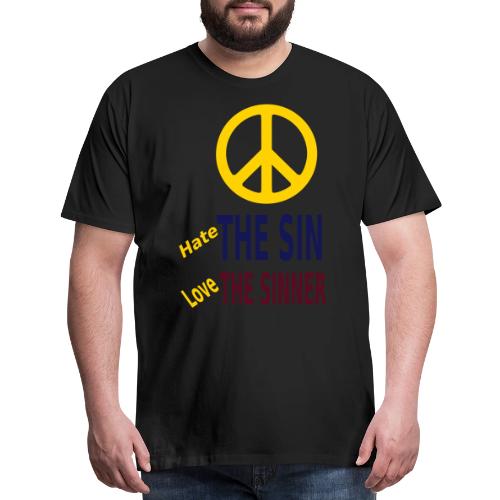 Hate the Sin Love the Sinner - Men's Premium T-Shirt