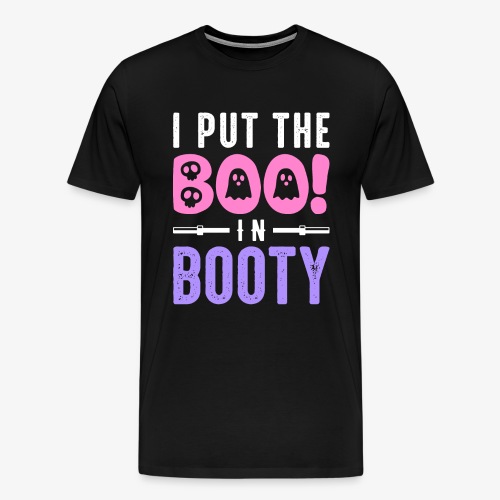 I Put The Boo In Booty - Men's Premium T-Shirt