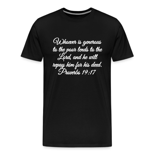 Proverbs 19:17 - Men's Premium T-Shirt