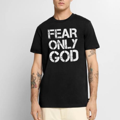 FEAR ONLY GOD - Men's Premium T-Shirt