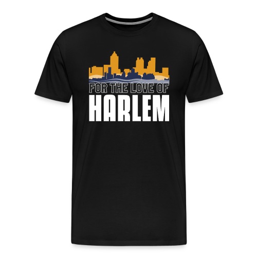 For The Love Of HARLEM - Men's Premium T-Shirt