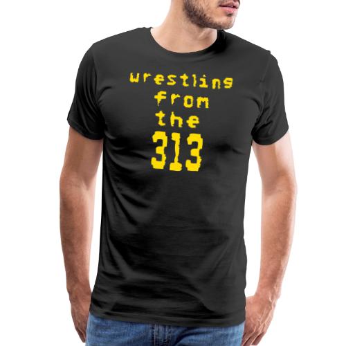 Wrestling from the 313 (yellow) - Men's Premium T-Shirt