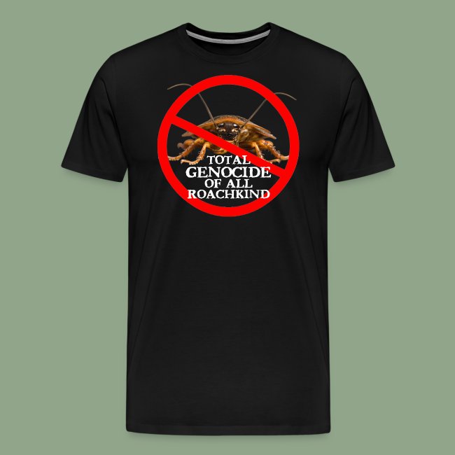 No Roaches T Shirt