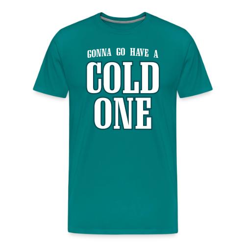 Gonna Go Have a Cold One (Philly) - Men's Premium T-Shirt