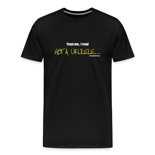 Got A Ukulele Trust Me - Men's Premium T-Shirt