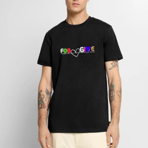 Forgive with your heart not just your mouth - Men's Premium T-Shirt