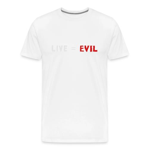 Live = Evil - Men's Premium T-Shirt
