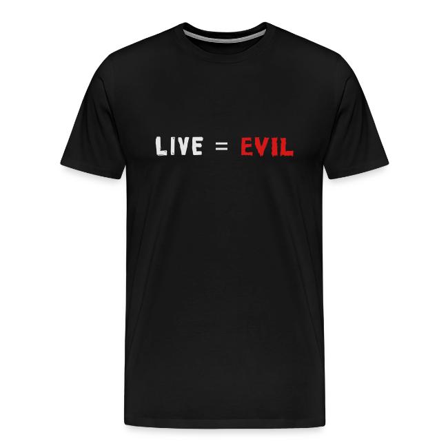 Live = Evil