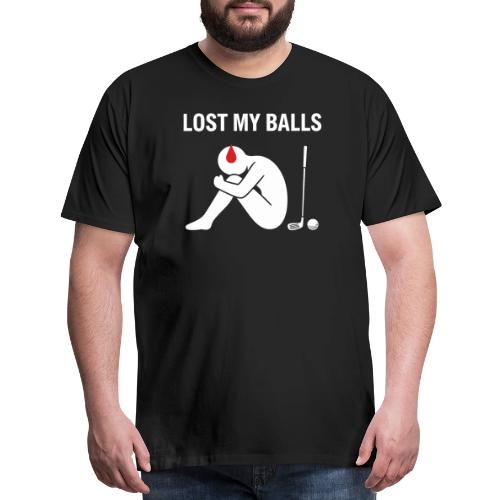 Lost My Balls Rude Humor Golfer Quote - Men's Premium T-Shirt