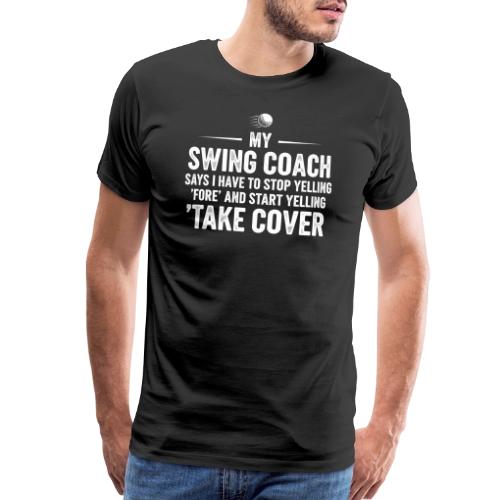 Stop Yelling Fore Start Yelling Take Cover - Golf - Men's Premium T-Shirt