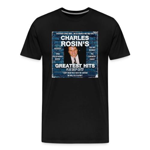 Charles Rosin's Greatest Hits - Men's Premium T-Shirt