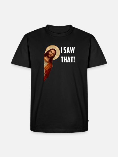 I Saw That - Men's Premium T-Shirt - black