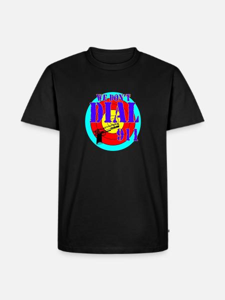 We dont dial 911 - Men's Premium T-Shirt - black