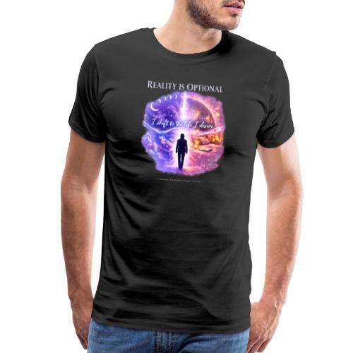 Reality Is Optional Cosmic Reality Shifting Portal - Men's Premium T-Shirt