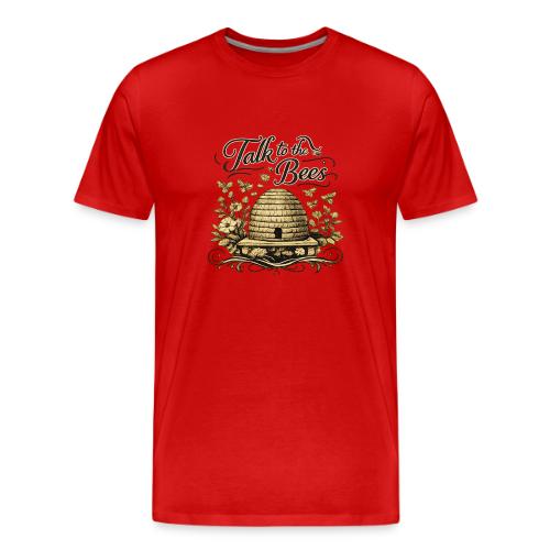 Talk To The Bees - Men's Premium T-Shirt