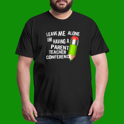Parent Teacher Conference - Men's Premium T-Shirt