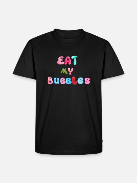 Eat my bubbles - Men's Premium T-Shirt - black