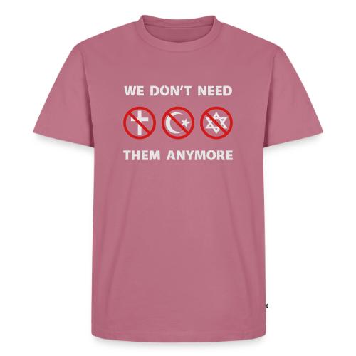 We Don't Need Religion Anymore - Men's Premium T-Shirt