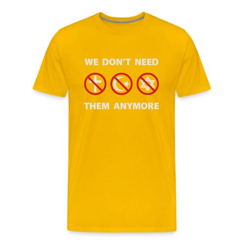 We Don't Need Religion Anymore - Men's Premium T-Shirt