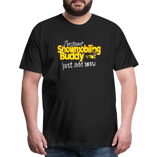 Instant Snowmobiling Buddy - Men's Premium T-Shirt