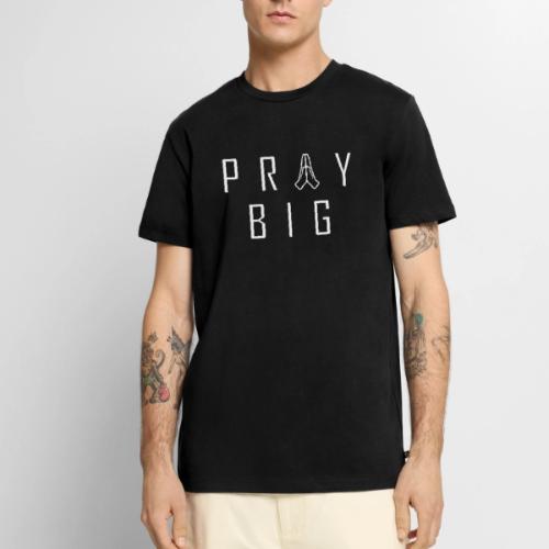 PRAY BIG - Men's Premium T-Shirt
