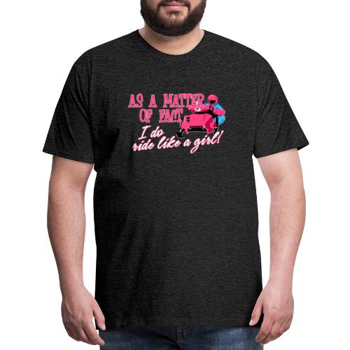 Ride Like a Girl - Men's Premium T-Shirt