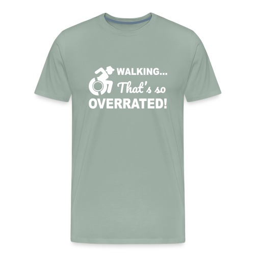 Walking that's so overrated for wheelchair users - Men's Premium T-Shirt