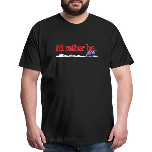 I'd Rather Be Snowmobiling - Men's Premium T-Shirt