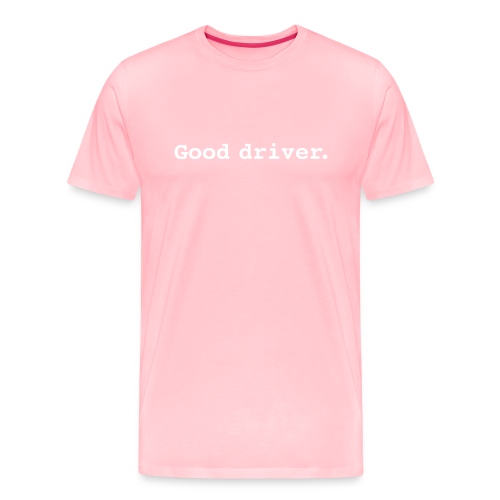 Good driver. - Men's Premium T-Shirt
