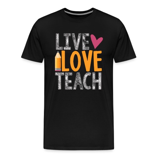 Live Love Teach Pencil Heart Teacher T-Shirts - Men's Premium T-Shirt