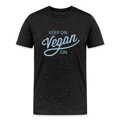 Keep On Vegan On - Men's Premium T-Shirt