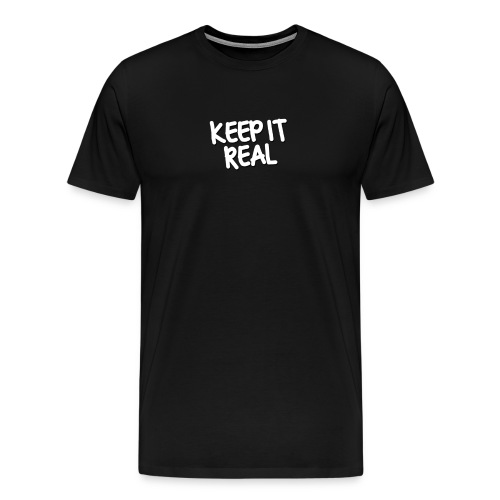 KEEP IT REAL SHIRT - Men's Premium T-Shirt