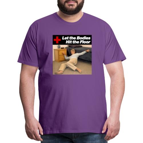 let the bodies hit the floor 2 - Men's Premium T-Shirt