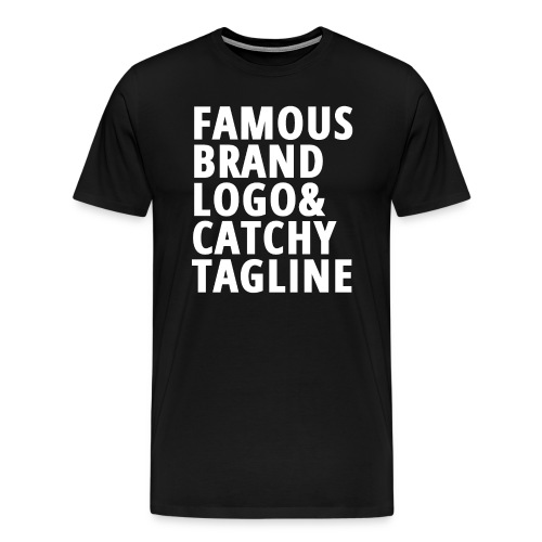 Famous Brand Logo & Catchy Tagline - Men's Premium T-Shirt
