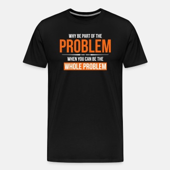 Why be part of the problem