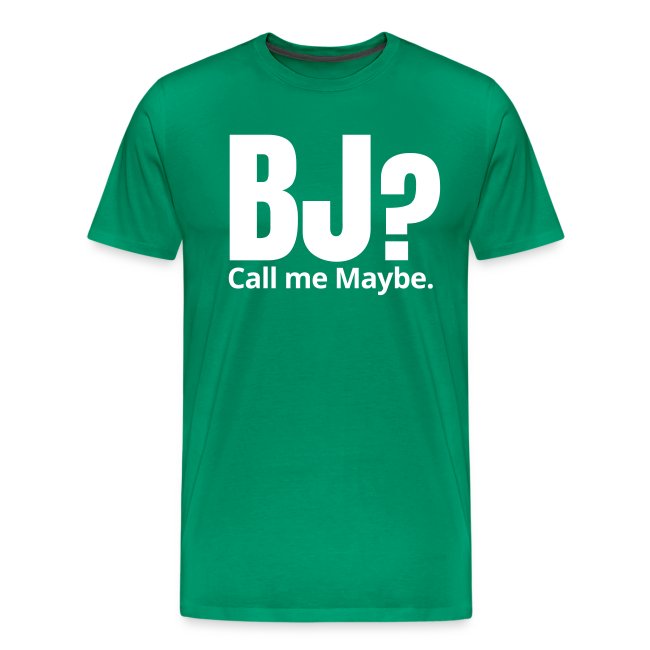 BJ? Call Me Maybe T-Shirt