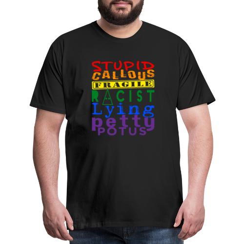 Stupid Callous Potus Rainbow T-shirts - Men's Premium T-Shirt
