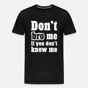 Son t bro me if you don t know me ats - Premium T-shirt for men