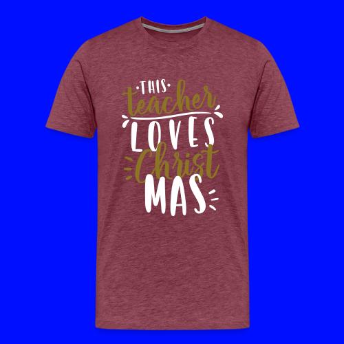 This Teacher Loves Christmas Teacher T-Shirts - Men's Premium T-Shirt