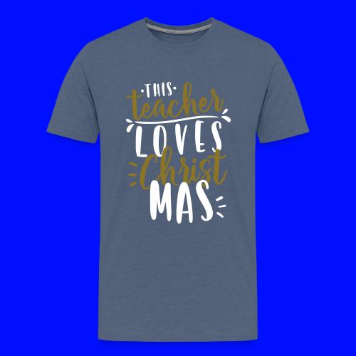 This Teacher Loves Christmas Teacher T-Shirts - Men's Premium T-Shirt